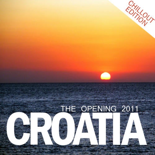 Croatia - The Opening 2011 (Chillout Edition)