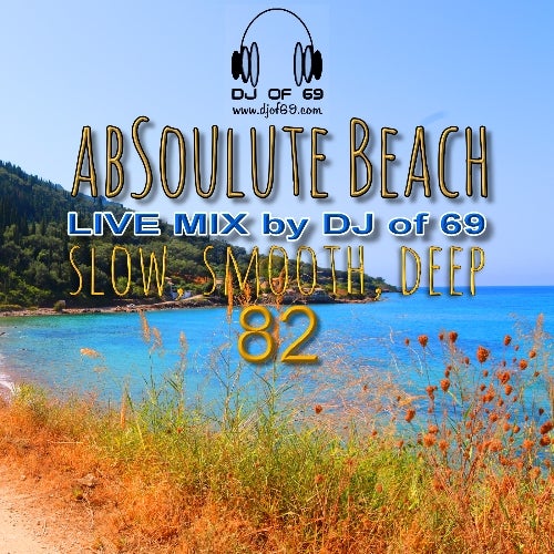 AbSoulute Beach Vol. 82 - slow smooth deep Chart by DJ of 69 on