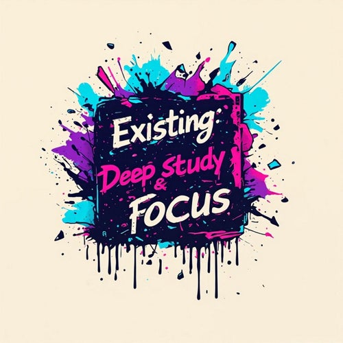Existing: Deep Study & Focus, Vol. 1