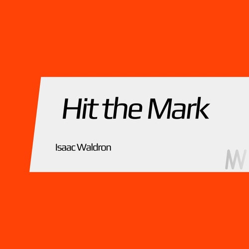  Isaac Waldron - Hit The Mark (2025) 
