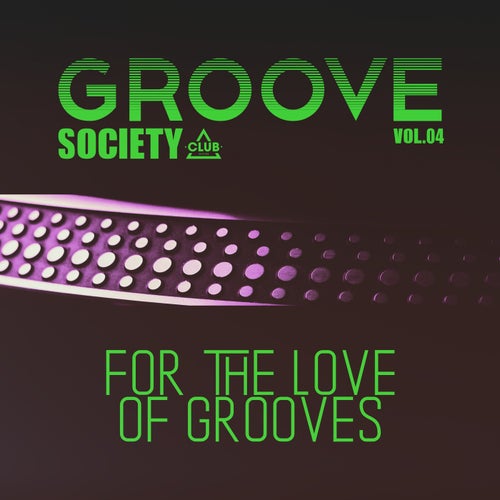 Groove Society - For The Love Of Grooves., Vol.04