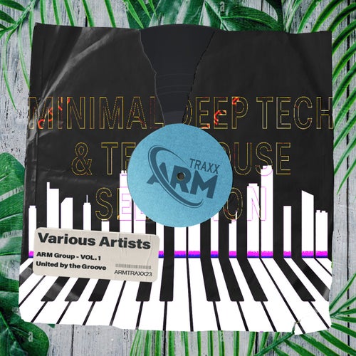 ARM Group - Vol. 1 - United by the Groove (2025) - ARM Traxx