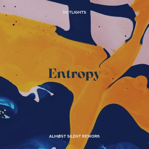 Entropy (Almøst Silent Rework)