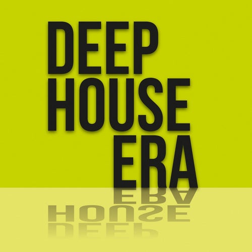 Deep House Era