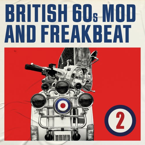 British 60s Mod and Freakbeat (Vol. 2)