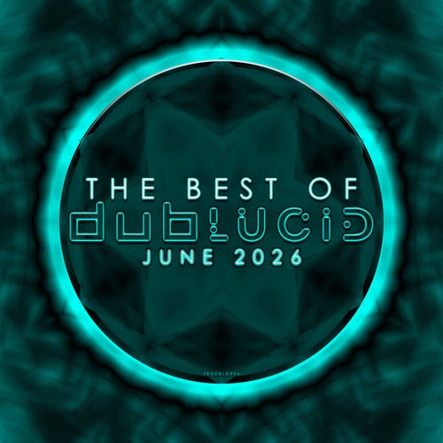 The Best of DUBLUCID - June 2026