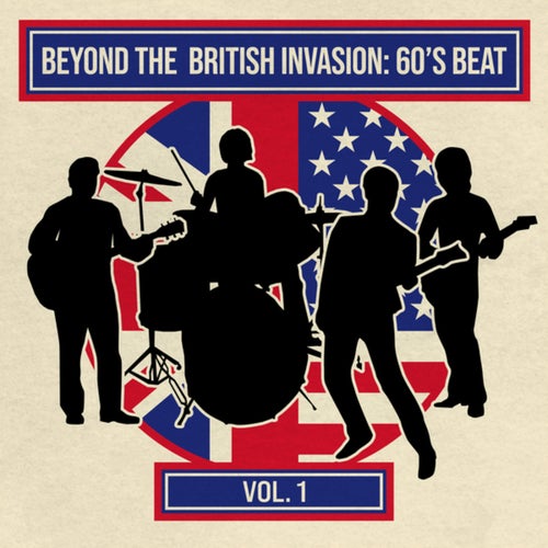 Beyond the British Invasion: '60s Beat (Vol. 1)