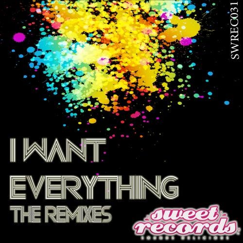 I Want Everything The Remixes