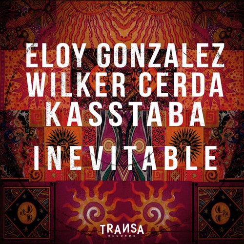  Eloy Gonzalez & Wilker Cerda & Kasstaba - Inevitable (2023) 