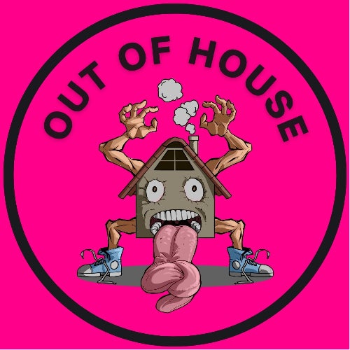 OUT OF HOUSE