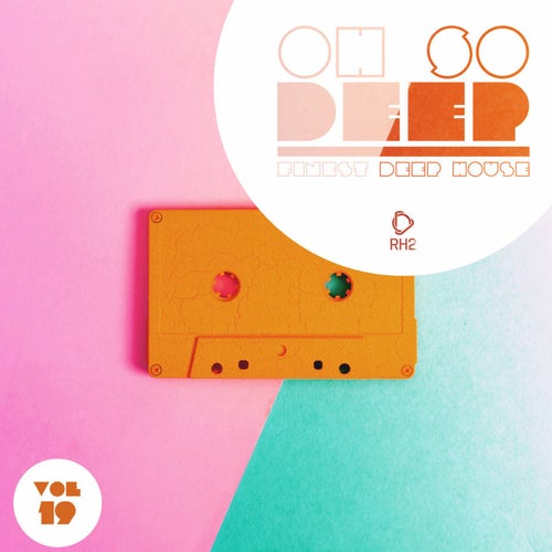 Oh So Deep - Finest Deep House Vol. 19