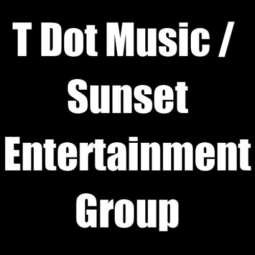 T Dot Music / Sunset Entertainment Group