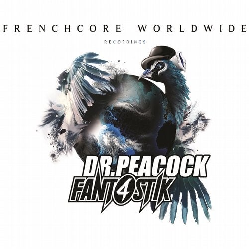Fant4stik, Dr. Peacock - Frenchcore Worldwide 01