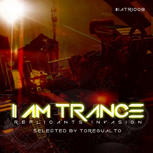 I AM TRANCE, REPLICANTS INVASION 008