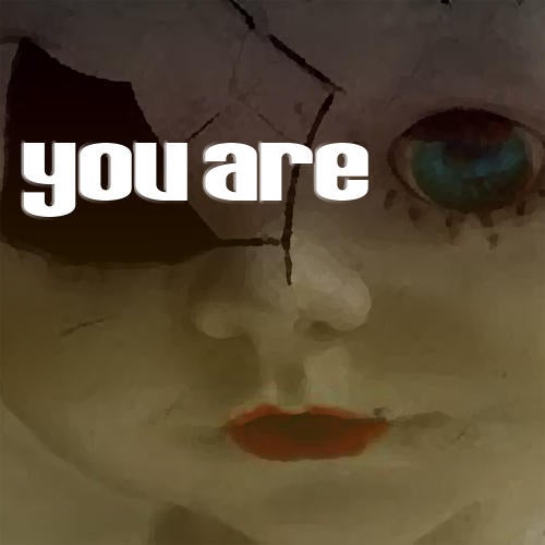 You Are