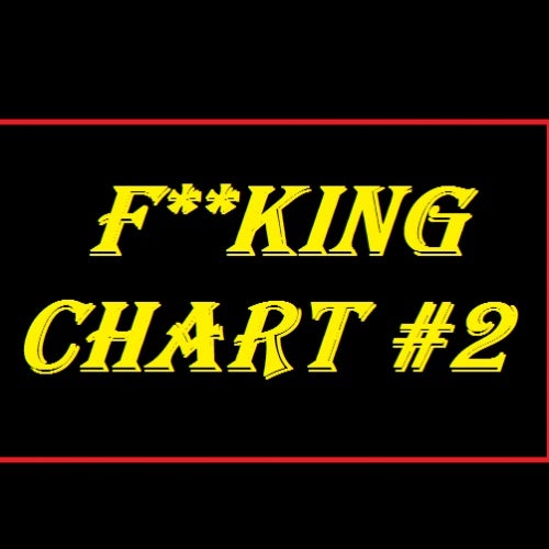 F**KING CHART #2