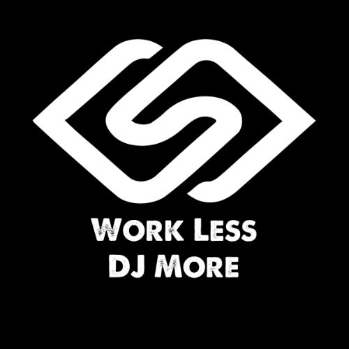 Work Less, Dj More