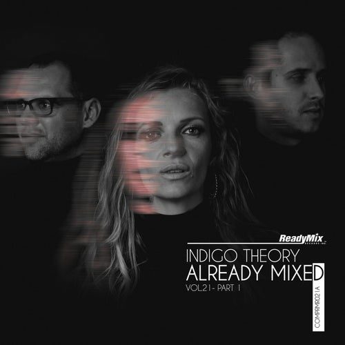 Already Mixed Vol.21 - CD1 (Compiled & Mixed By Indigo Theory)
