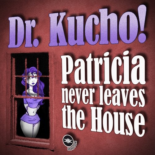 Patricia Never Leaves The House