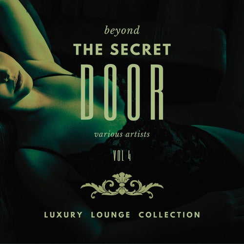 Cover art for Beyond the Secret Door (Luxury Lounge Collection), Vol. 4