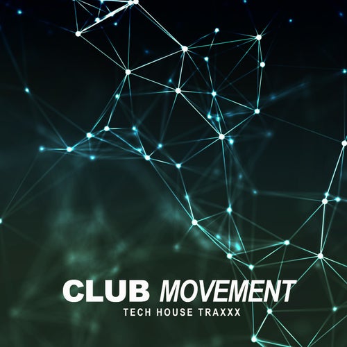 Club Movement (Tech House Traxxx)