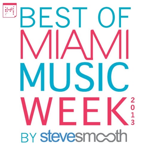 Best of Miami Music Week / WMC 2013
