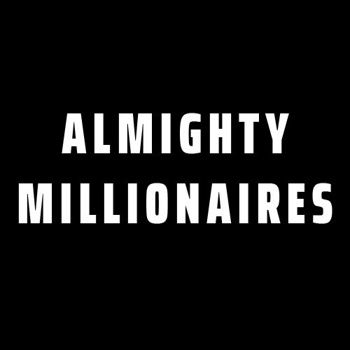 Almighty Millionaires