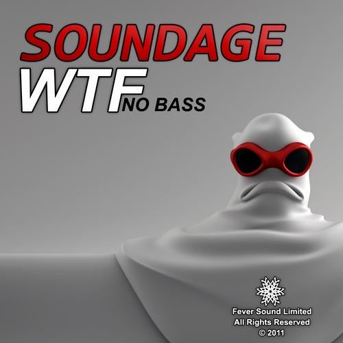 WTF No Bass