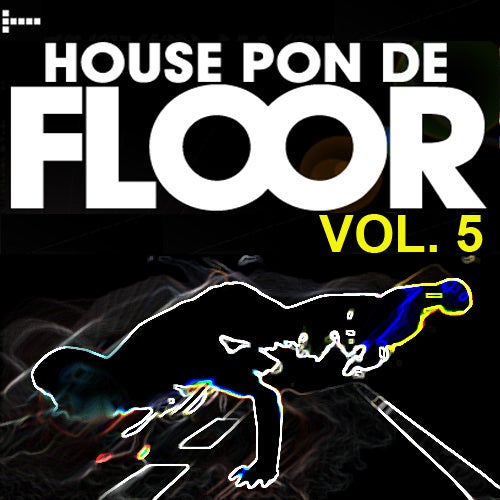 House Pon De Floor - VOL. 5