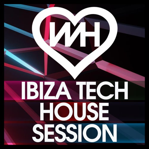 WH Records Ibiza Tech House Session