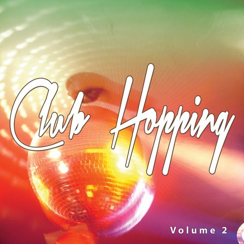 Club Hopping, Vol. 2 (Best Of Electronic Music)