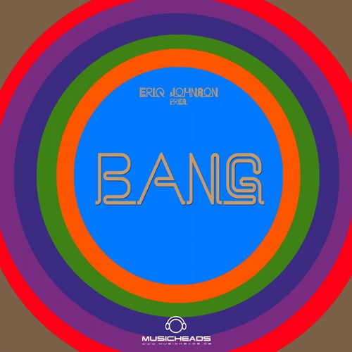 Eriq Johnson pres. BANG
