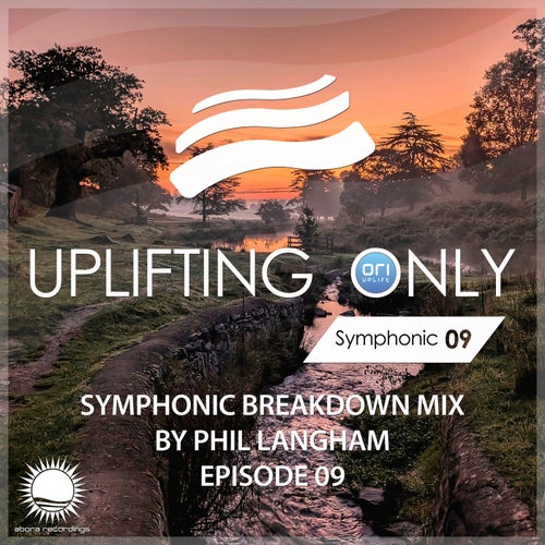 Uplifting Only: Symphonic Breakdown Mix 09 (Mixed by Phil Langham)