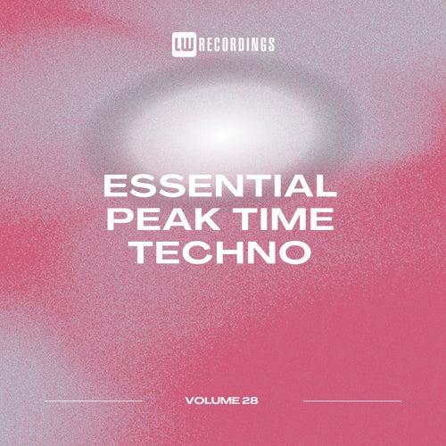 Essential Peak Time Techno, Vol. 28 [LWEPTT28]