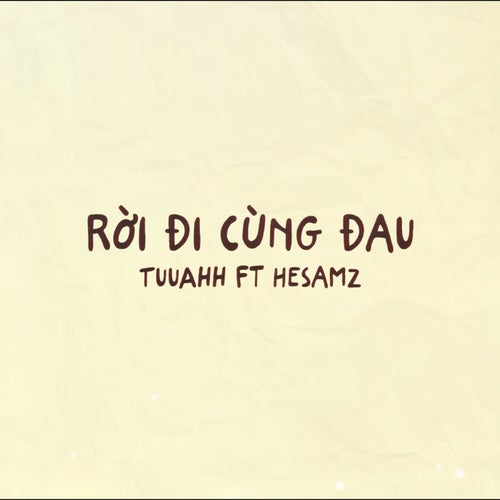 RỜI ĐI CÙNG ĐAU