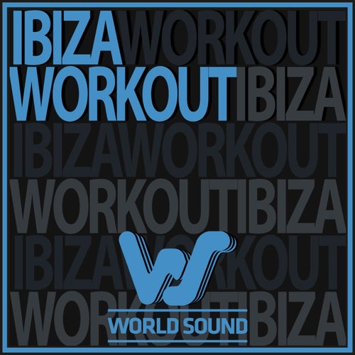 World Sound Ibiza Workout