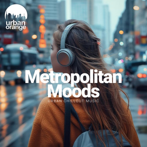 Metropolitan Moods- Urban Chillout Music (2025) - Electronica