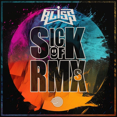 Bliss - Sick Of Remixes (2024)