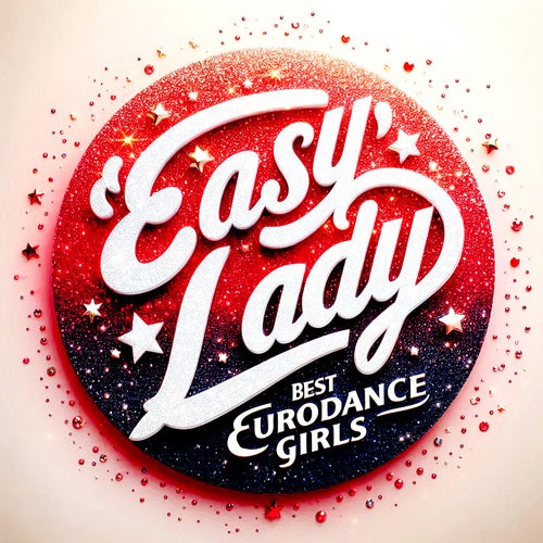 Easy Lady (Best Eurodance Girls)
