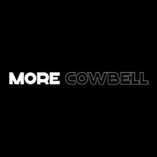 More Cowbell