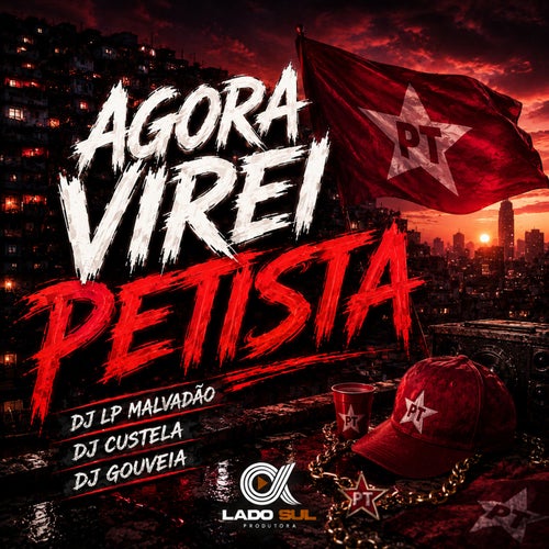 Agora Virei Petista