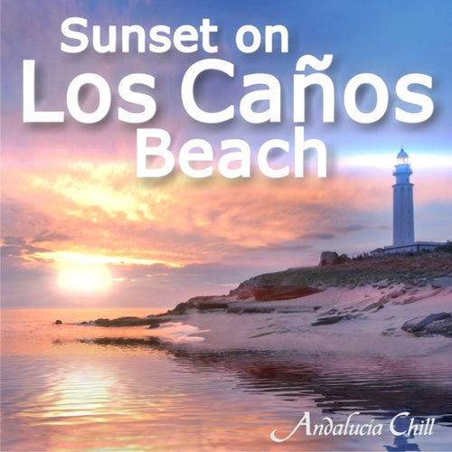 Andalucía Chill - Sunset On los Caños Beach