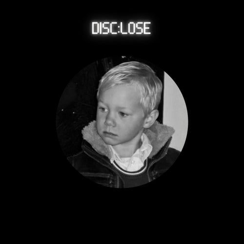 DISCLOSE