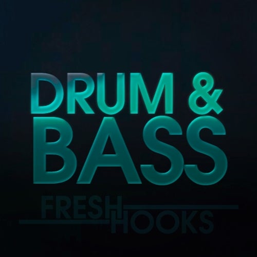 Fresh Hooks: Drum & Bass