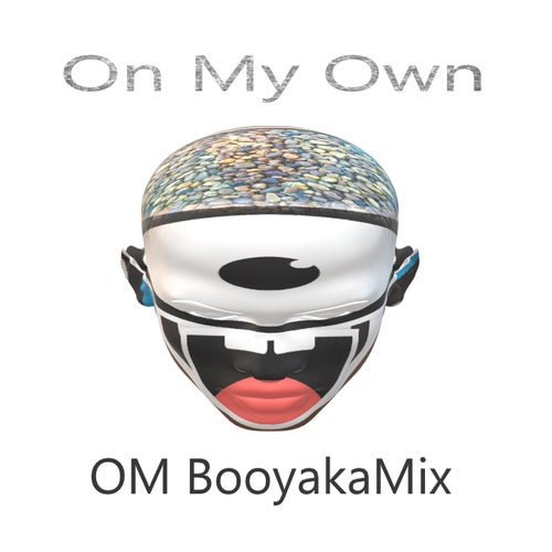  OM BooyakaMix - On My Own (2023) 