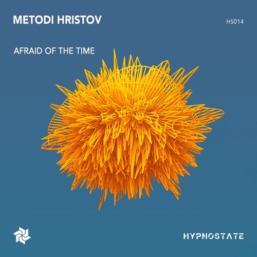  Metodi Hristov - Afraid of the Time (2023) 