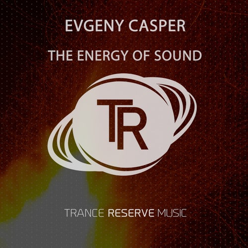Evgeny Casper - The Energy of Sound (Extended Mix)[Trance Reserve Music]