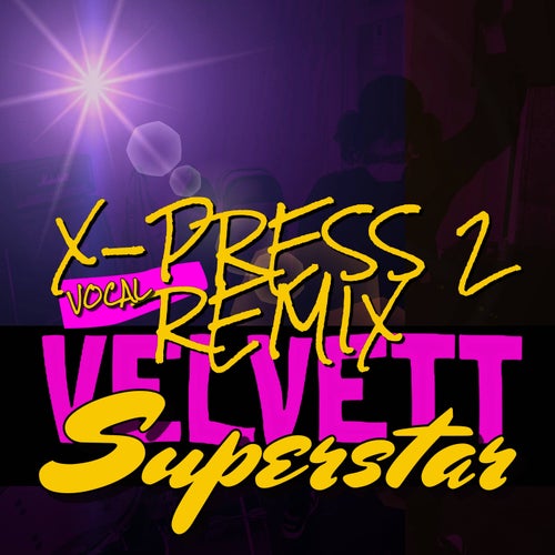SUPERSTAR (X-Press 2 Vocal Remix)
