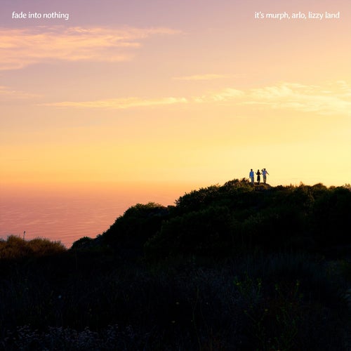 Fade Into Nothing (with Arlo & Lizzy Land) (Extended)