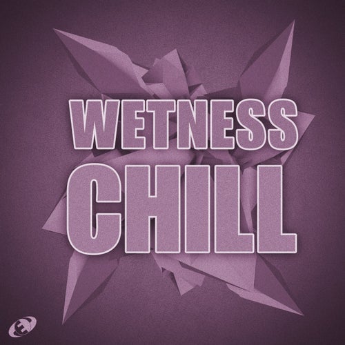 Wetness Chill, Vol.2